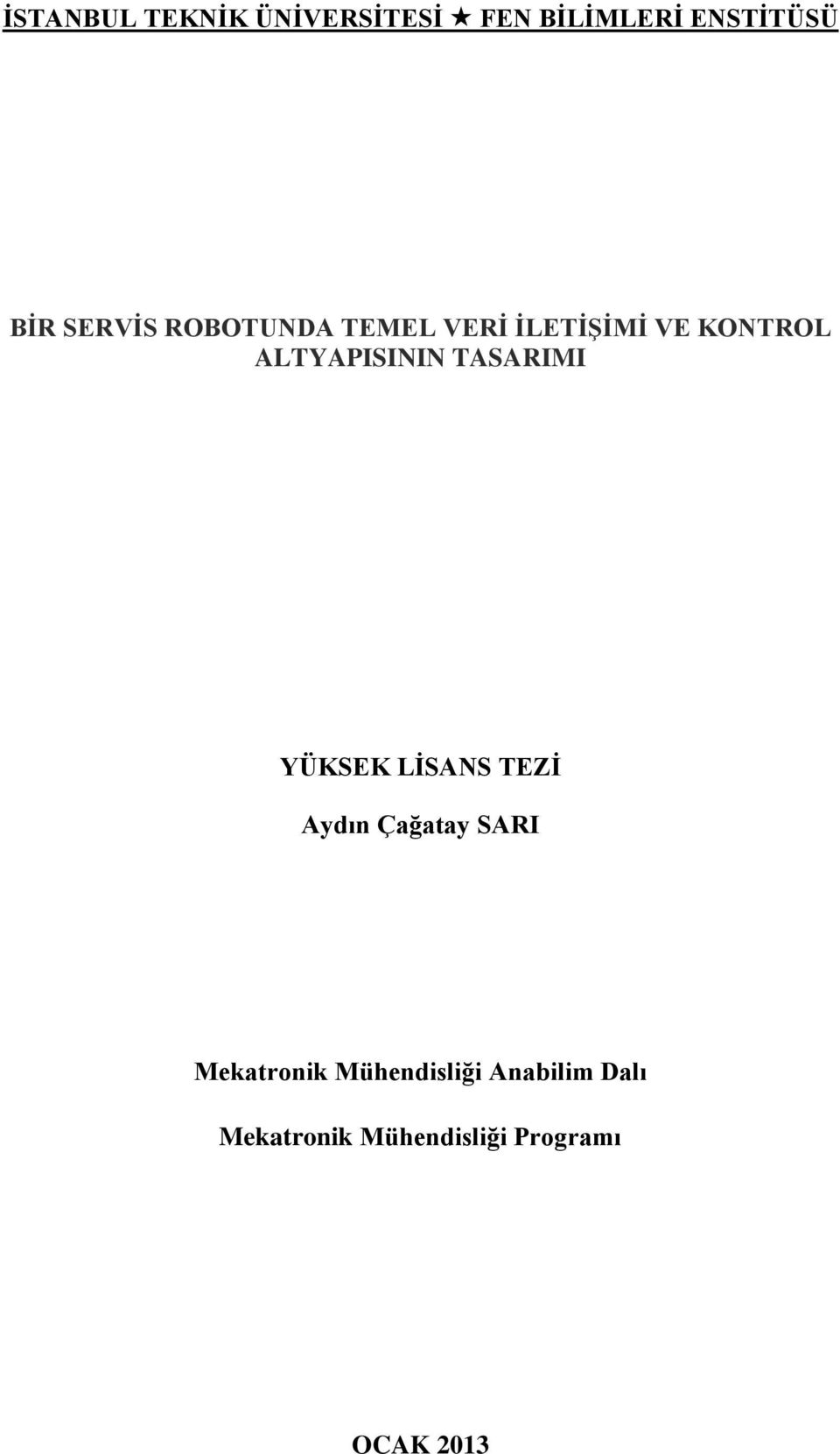 Çağatay SARI Mekatronik Mühendisliği Anabilim Dalı Mekatronik Mühendisliği