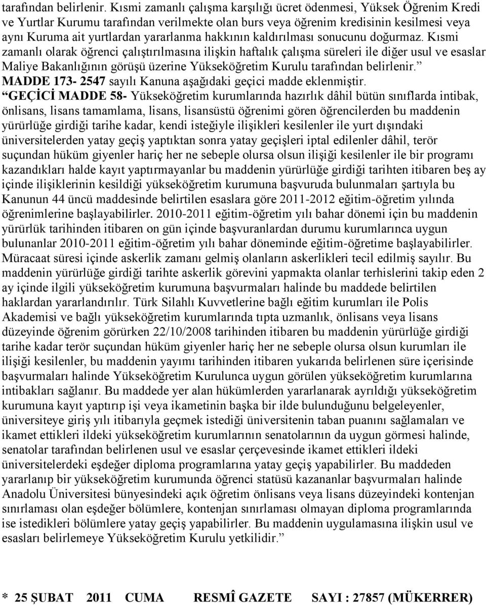 hakkının kaldırılması sonucunu doğurmaz.