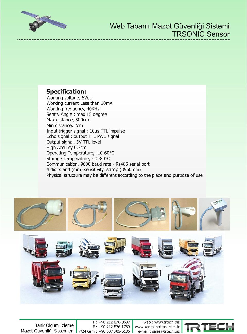 signal Output signal, 5V TTL level High Accurcy 0,3cm Operating Temperature, -10-60 C Storage Temperature, -20-80 C Communication, 9600 baud