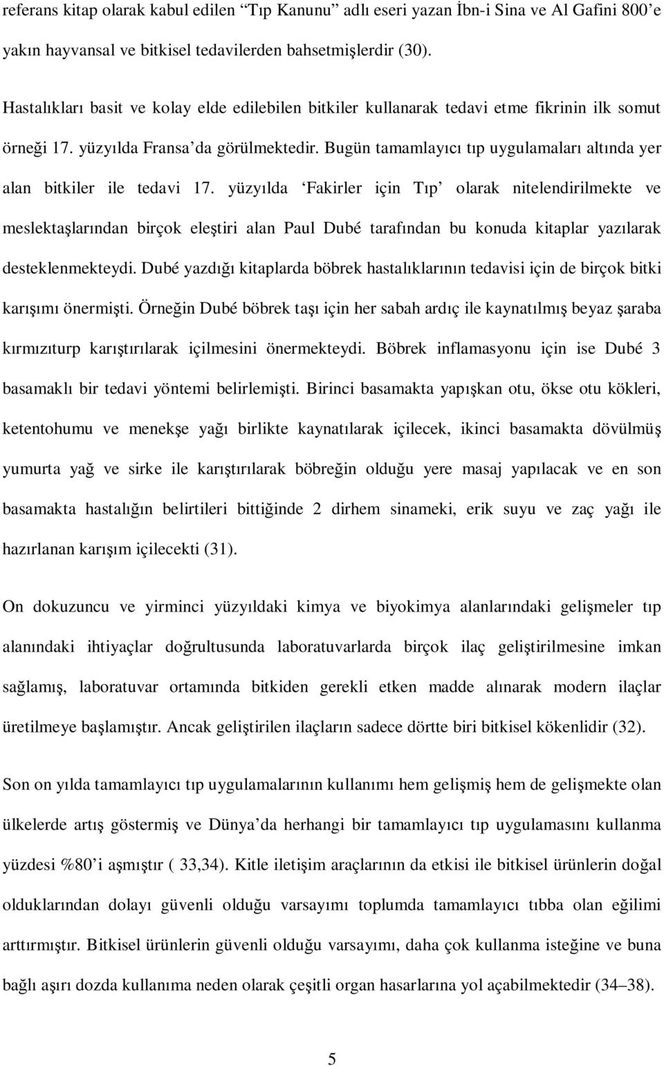 Bugün tamamlayıcı tıp uygulamaları altında yer alan bitkiler ile tedavi 17.