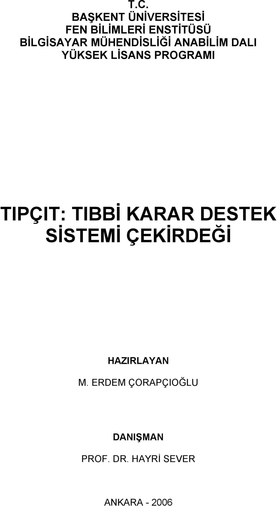 PROGRAMI TIPÇIT: TIBBİ KARAR DESTEK SİSTEMİ ÇEKİRDEĞİ