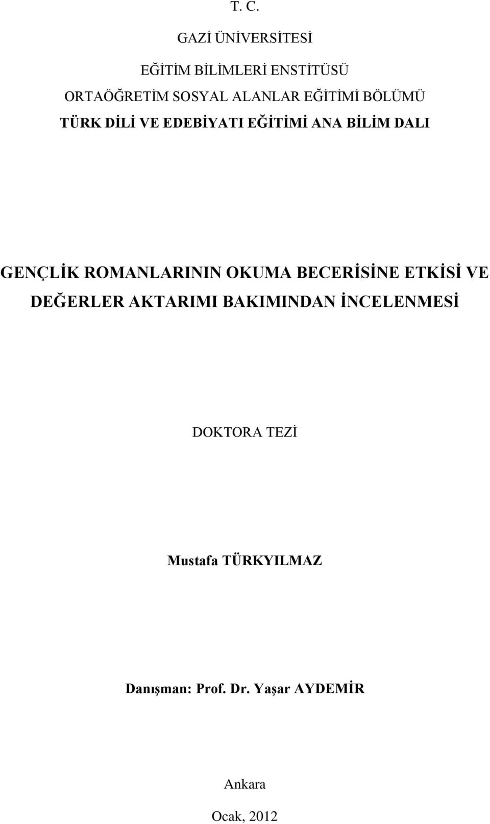 ROMANLARININ OKUMA BECERİSİNE ETKİSİ VE DEĞERLER AKTARIMI BAKIMINDAN