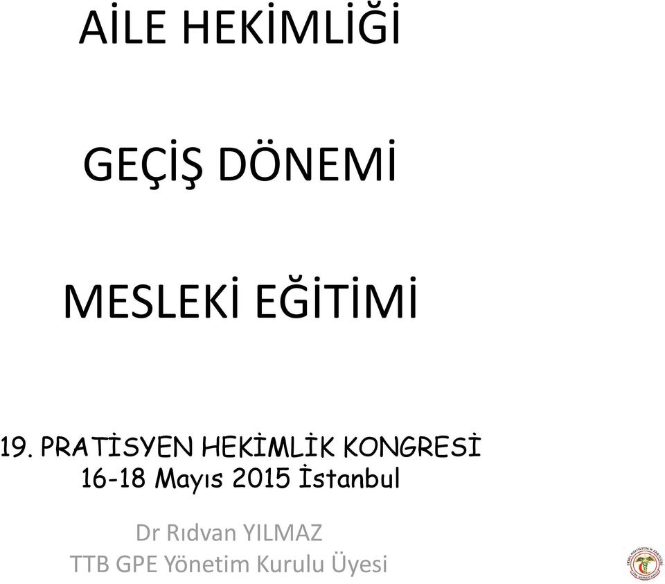 PRATİSYEN HEKİMLİK KONGRESİ 16-18