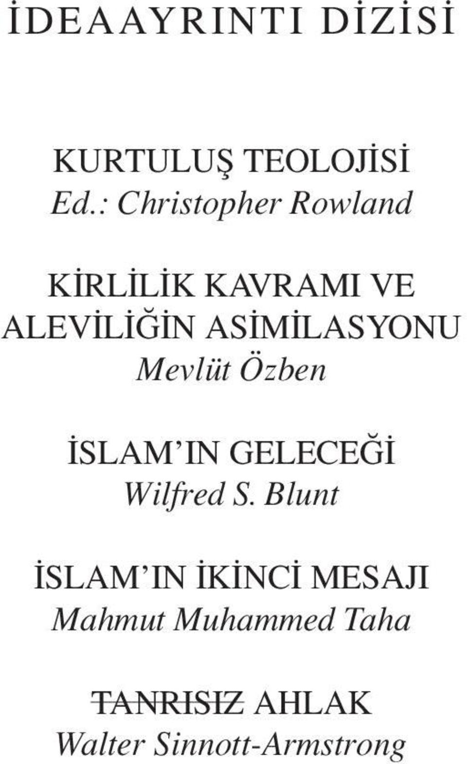 ASİMİLASYONU Mevlüt Özben İSLAM IN GELECEĞİ Wilfred S.