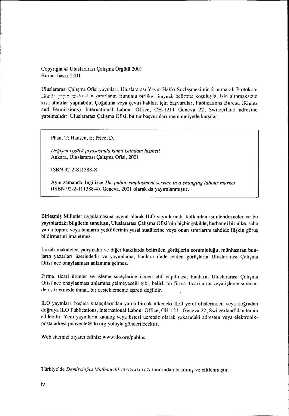 Çogaltma veya çeviri haklari için baçvurular, Publications Buicau (Rl^Uu and Permissions), International Labour Office, CH-1211 Geneva 22, Switzerland adresine yapilmahdir.