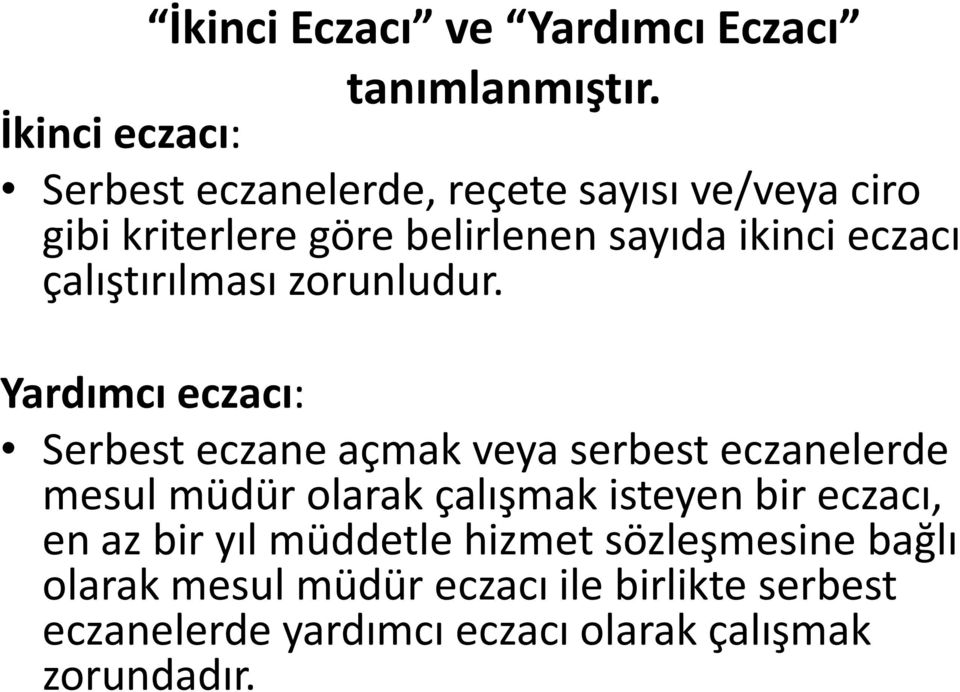 eczacı çalıştırılması zorunludur.