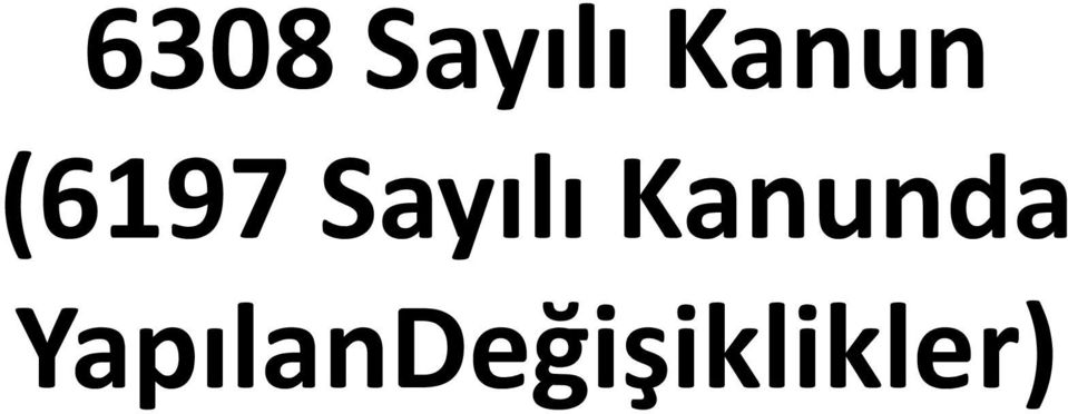 Sayılı Kanunda