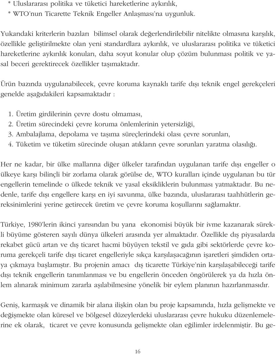 hareketlerine ayk r l k konular, daha soyut konular olup çözüm bulunmas politik ve yasal beceri gerektirecek özellikler tafl maktad r.