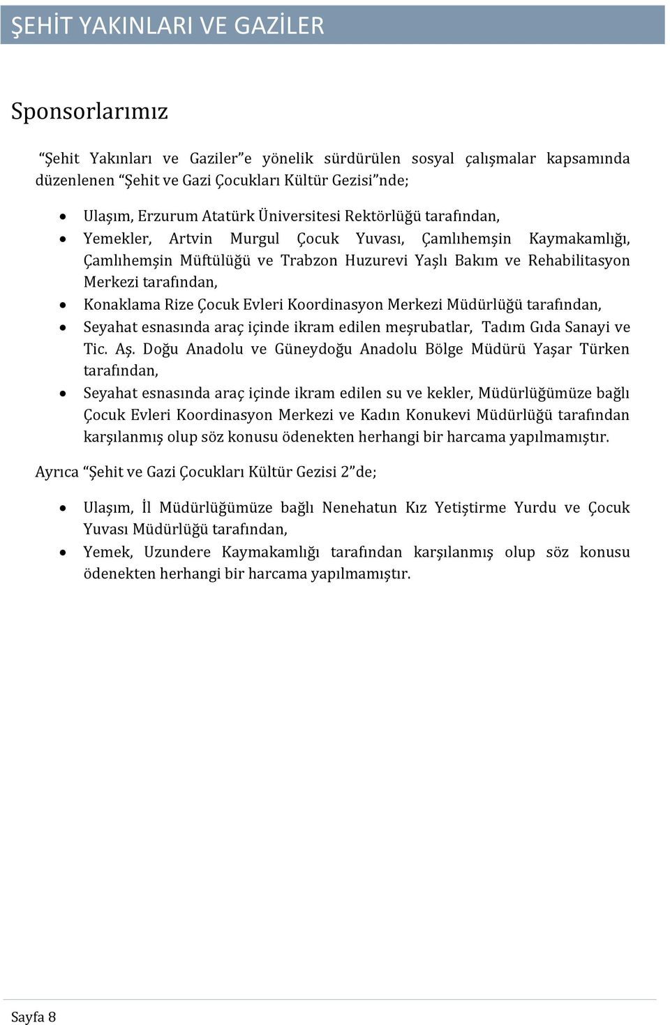 Koordinasyon Merkezi Müdürlüğü tarafından, Seyahat esnasında araç içinde ikram edilen meşrubatlar, Tadım Gıda Sanayi ve Tic. Aş.