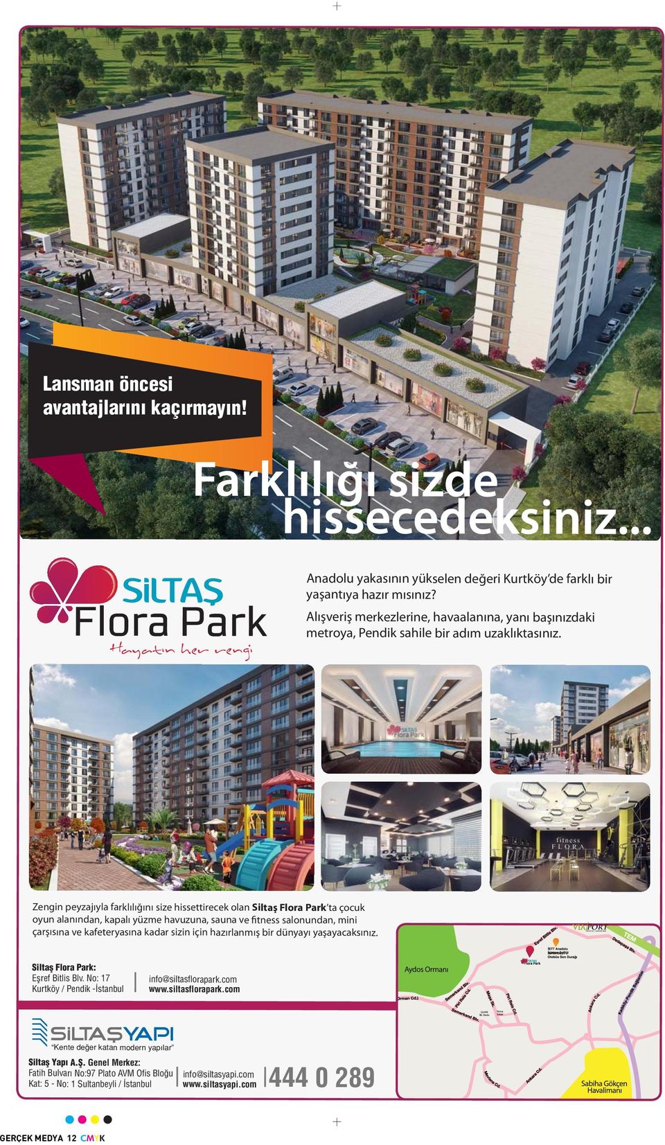 Zengin peyzajıyla farklılığını size hissettirecek olan Siltaş Flora Park ta çocuk oyun alanından, kapalı yüzme havuzuna, sauna ve fitness salonundan, mini çarşısına ve kafeteryasına kadar sizin için