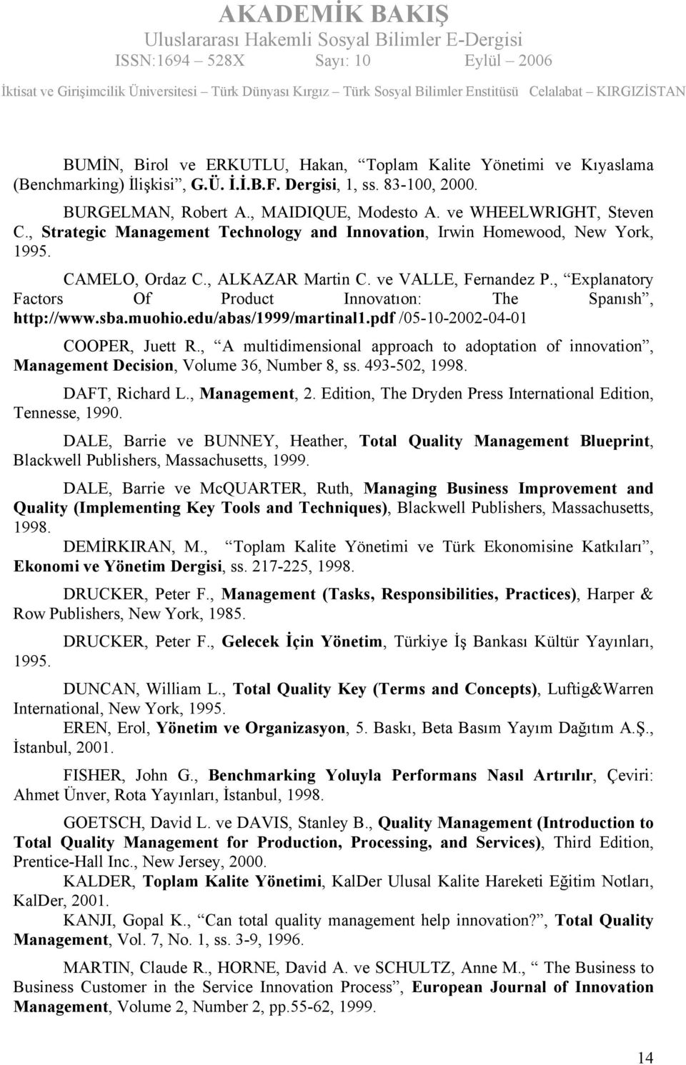 , Explanatory Factors Of Product Innovatıon: The Spanısh, http://www.sba.muohio.edu/abas/1999/martinal1.pdf /05-10-2002-04-01 COOPER, Juett R.