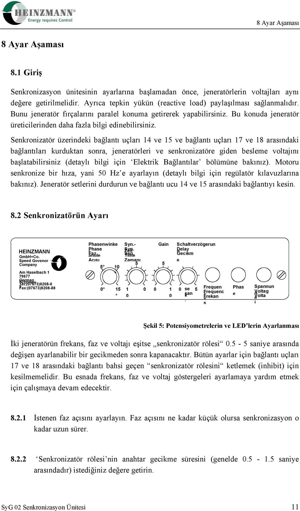 Bu konuda jeneratör üreticilerinden daha fazla bilgi edinebilirsiniz.