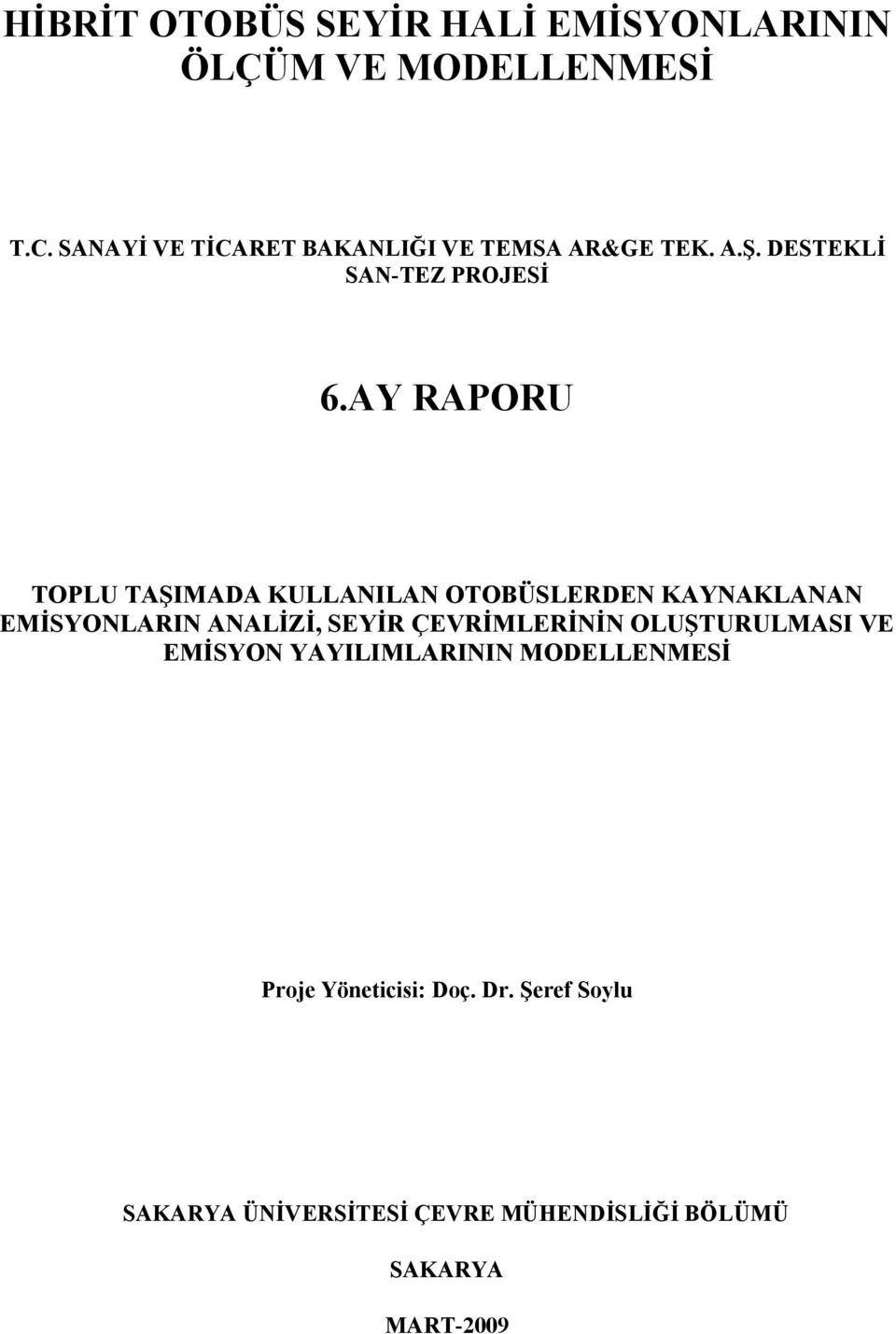 AY RAPORU TOPLU TAŞIMADA KULLANILAN OTOBÜSLERDEN KAYNAKLANAN EMİSYONLARIN ANALİZİ, SEYİR