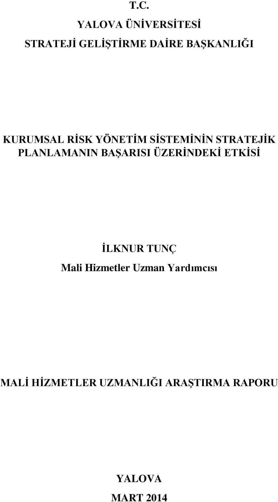 BAŞARISI ÜZERİNDEKİ ETKİSİ İLKNUR TUNÇ Mali Hizmetler Uzman