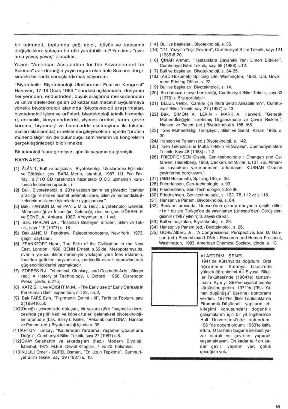 Fuar ve Kongresi" Hanover, 17-19 Ocak 1989," ilandaki açıklamada, dünyanın her yerinden, endüstriden, büyük araştırma merkezlerinden ve üniversitelerden gelen 50 kadar katılmacının uygulamaya yönelik