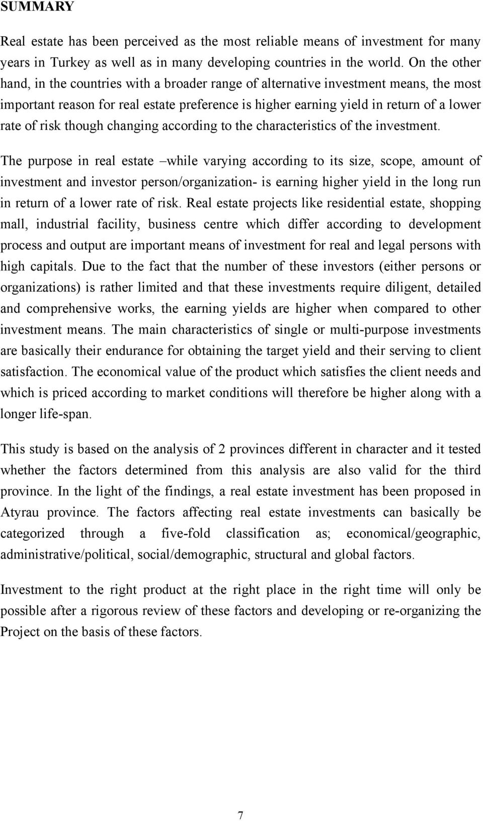 risk though changing according to the characteristics of the investment.