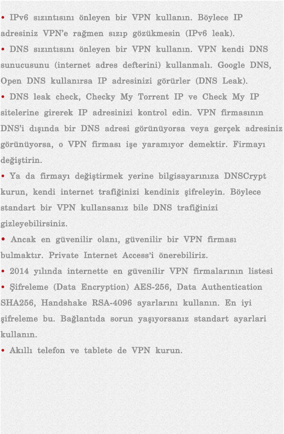 DNS leak check, Checky My Torrent IP ve Check My IP sitelerine girerek IP adresinizi kontrol edin.