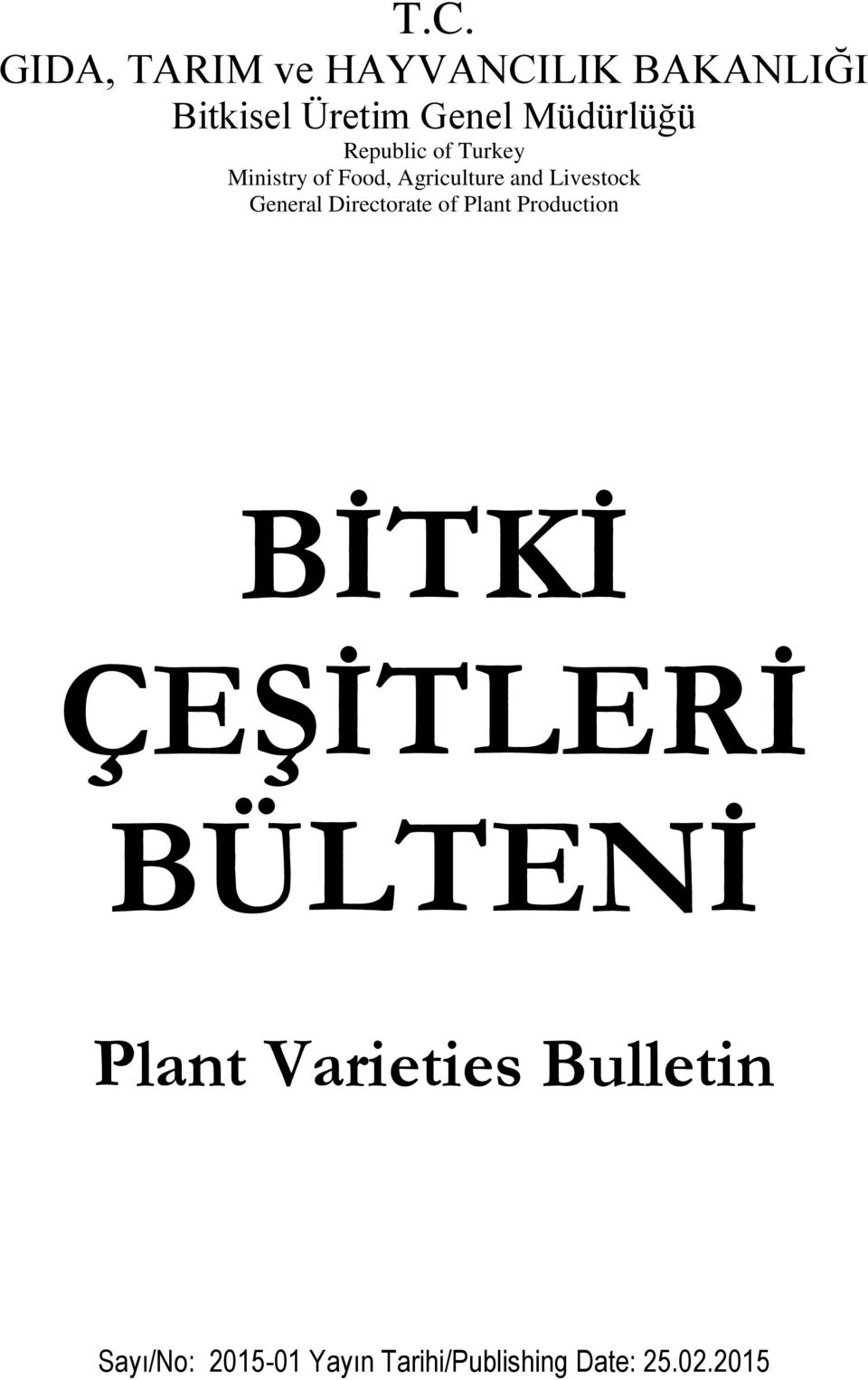 Livestock General Directorate of Plant Production BİTKİ ÇEŞİTLERİ