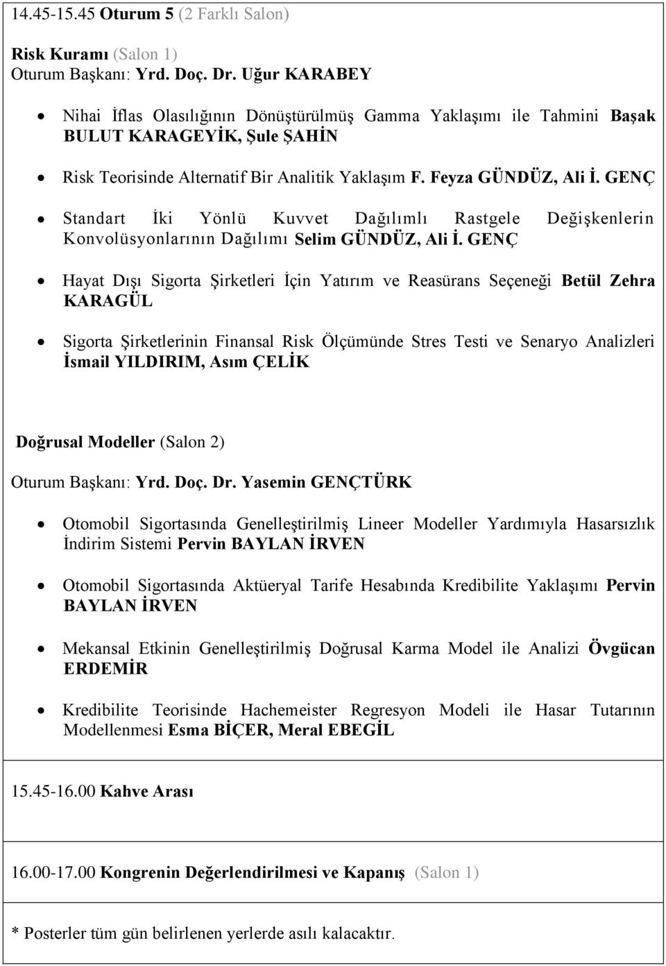 GENÇ Standart İki Yönlü Kuvvet Dağılımlı Rastgele Değişkenlerin Konvolüsyonlarının Dağılımı Selim GÜNDÜZ, Ali Ġ.