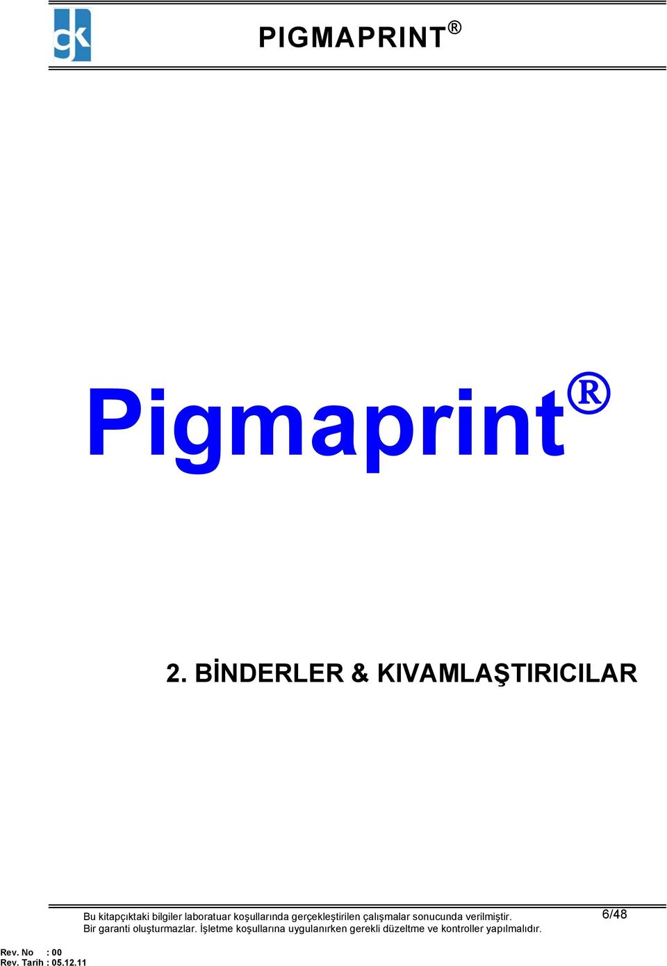 BİNDERLER &