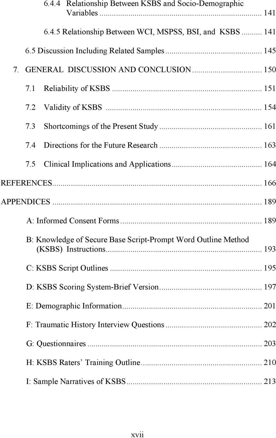 5 Clinical Implications and Applications... 164 REFERENCES... 166 APPENDICES... 189 A: Informed Consent Forms... 189 B: Knowledge of Secure Base Script-Prompt Word Outline Method (KSBS) Instructions.