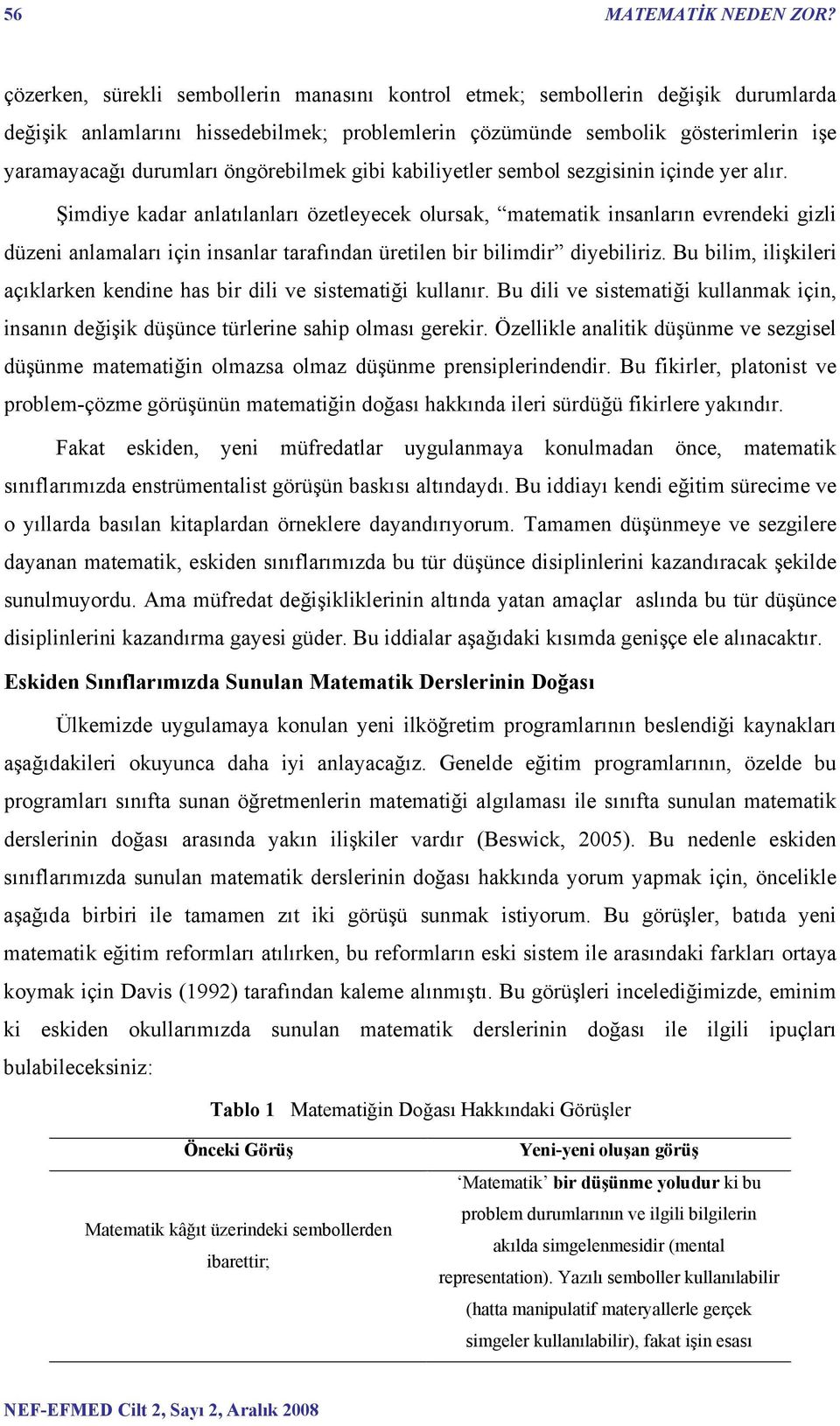 öngörebilmek gibi kabiliyetler sembol sezgisinin içinde yer alır.