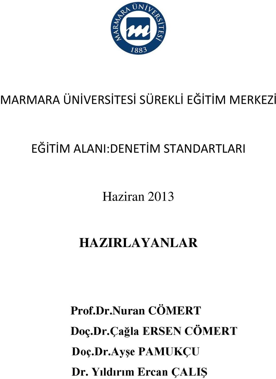 HAZIRLAYANLAR Prof.Dr.Nuran CÖMERT Doç.Dr.Çağla ERSEN CÖMERT Doç.