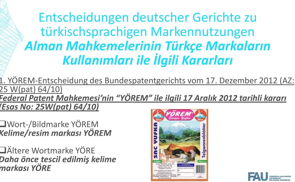 Dezember 2012 (AZ: 5 W(pat) 64/10) ederal Patent Mahkemesi nin YÖREM ile ilgili 17 Aralık 2012 tarihli kararı