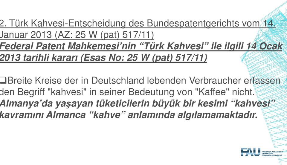 kararı (Esas No: 25 W (pat) 517/11) Breite Kreise der in Deutschland lebenden Verbraucher erfassen en Begriff