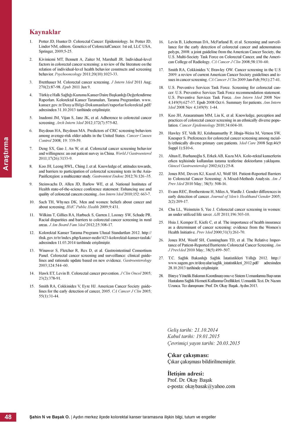 Individual-level factors in colorectal cancer screening: a review of the literature on the relation of individual-level health behavior constructs and screening behavior.