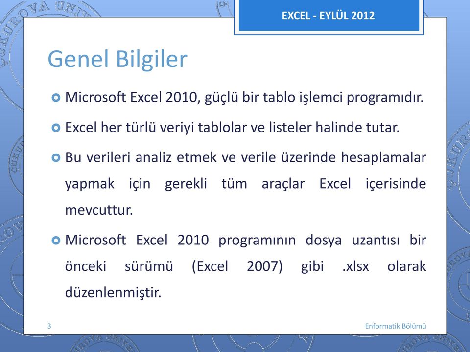 Bu verileri analiz etmek ve verile üzerinde hesaplamalar yapmak için gerekli tüm araçlar