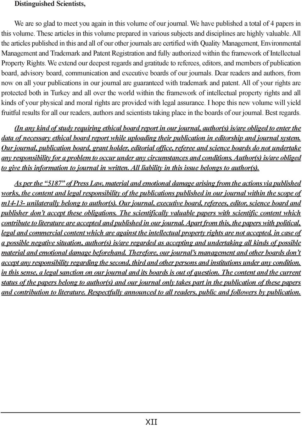 All the articles published in this and all of our other journals are certified with Quality Management, Environmental Management and Trademark and Patent Registration and fully authorized within the