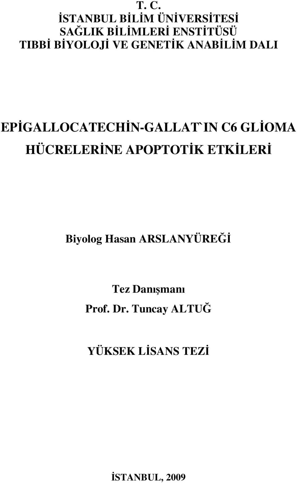 GLİOMA HÜCRELERİNE APOPTOTİK ETKİLERİ Biyolog Hasan ARSLANYÜREĞİ