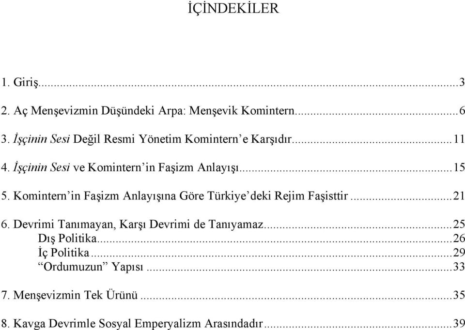 Komintern in Faşizm Anlayışına Göre Türkiye deki Rejim Faşisttir... 21 6.