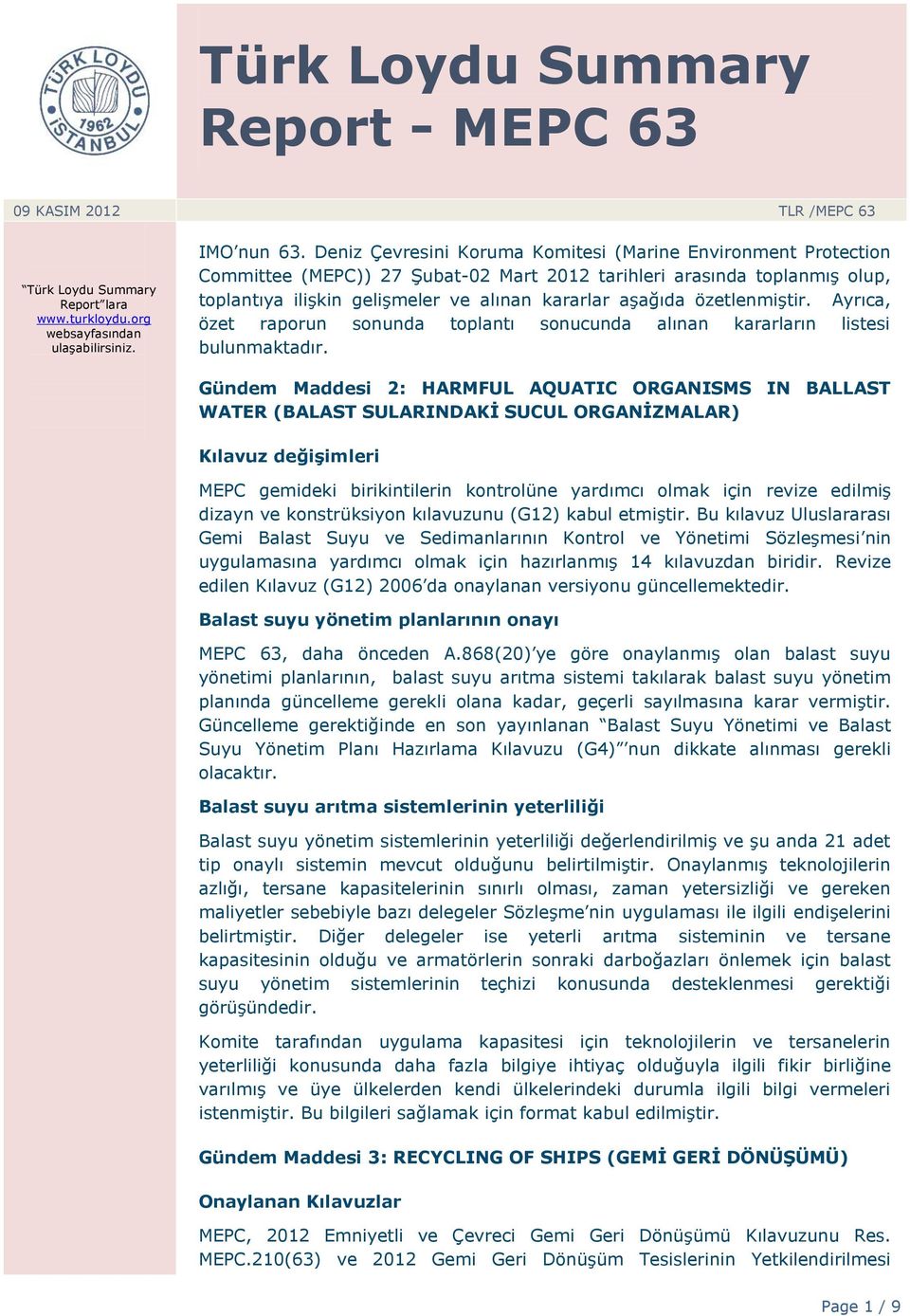 özetlenmiştir. Ayrıca, özet raporun sonunda toplantı sonucunda alınan kararların listesi bulunmaktadır.