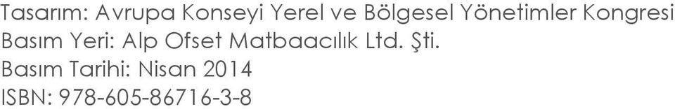 Yeri: Alp Ofset Matbaacılık Ltd. Şti.