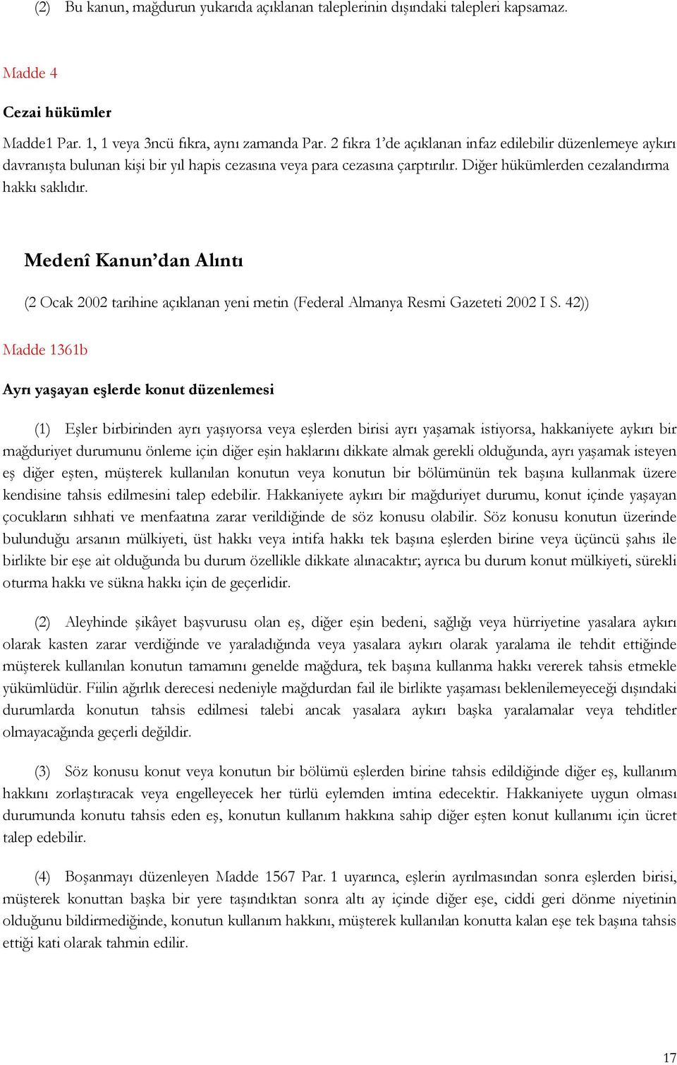 Medenî Kanun dan Alıntı (2 Ocak 2002 tarihine açıklanan yeni metin (Federal Almanya Resmi Gazeteti 2002 I S.