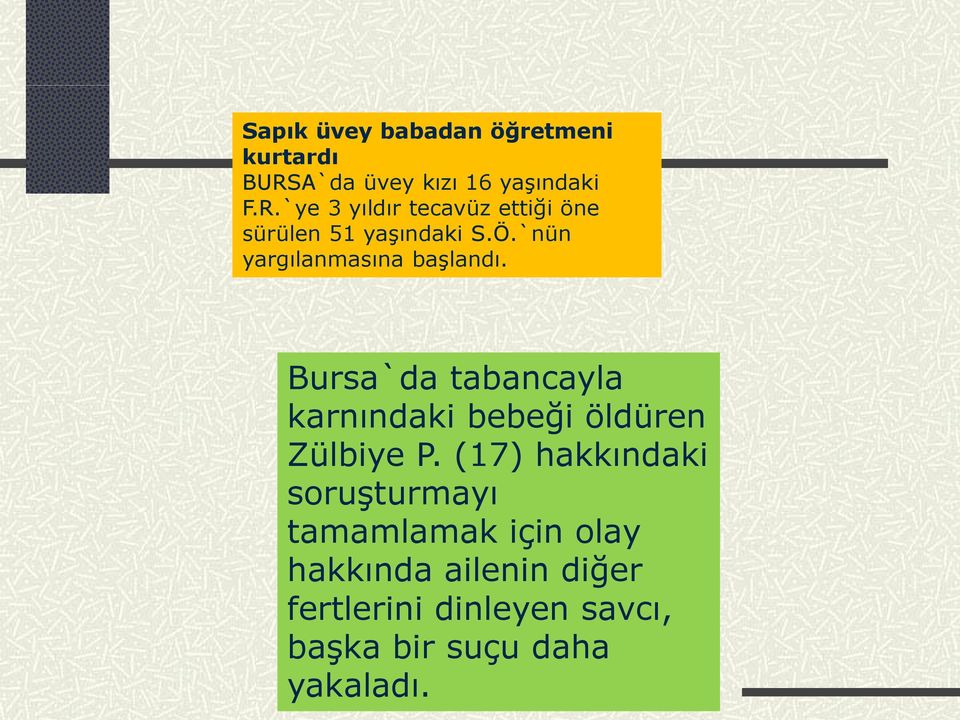 Ö.`nün yargılanmasına başlandı.