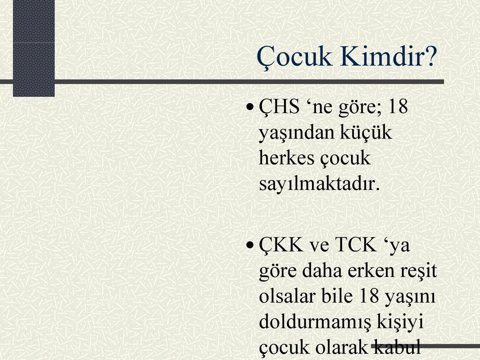 çocuk olarak kabul Çocuk Kimdir?