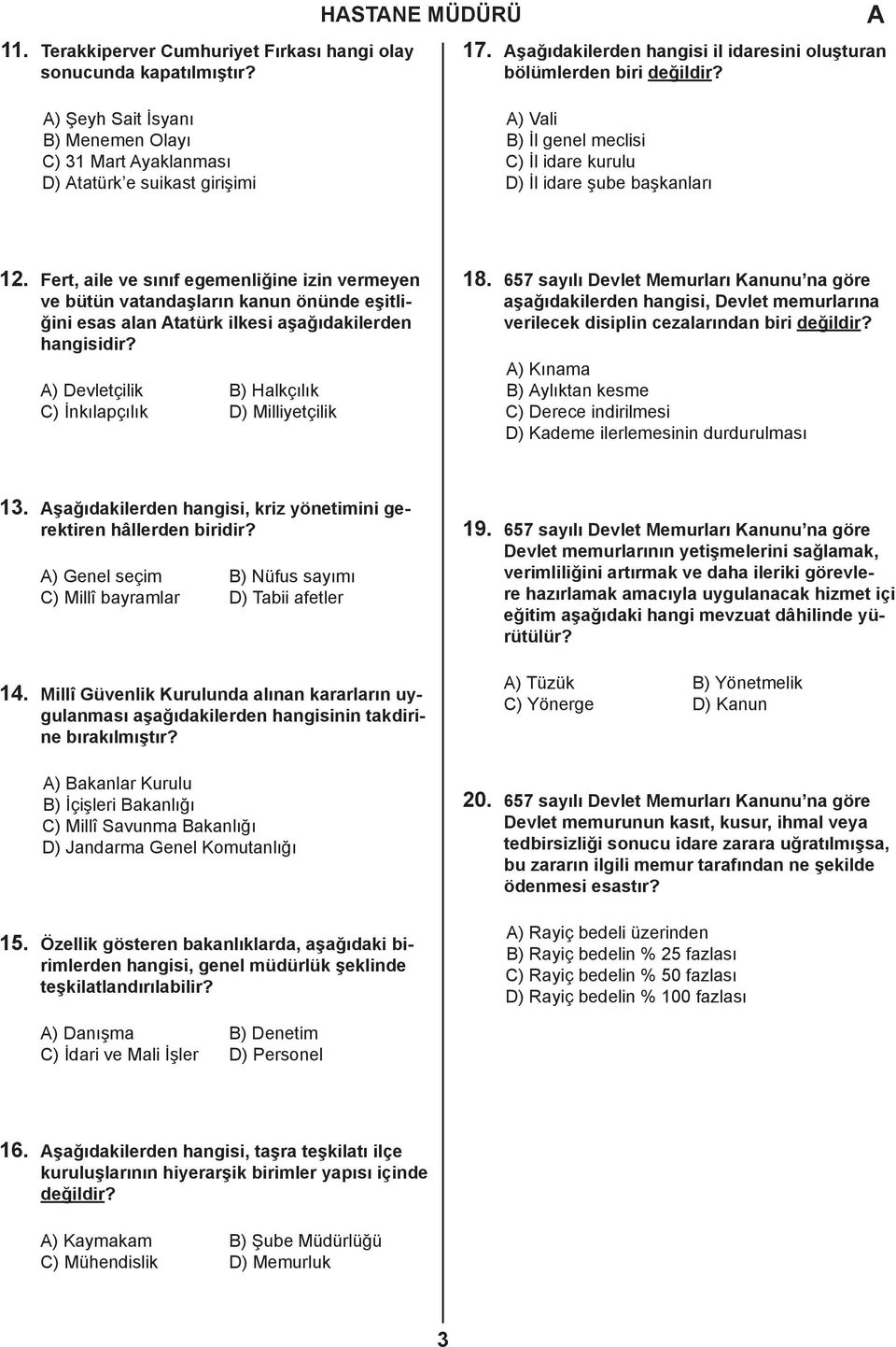 Fert, aile ve sınıf egemenliğine izin vermeyen ve bütün vatandaşların kanun önünde eşitliğini esas alan tatürk ilkesi aşağıdakilerden hangisidir?