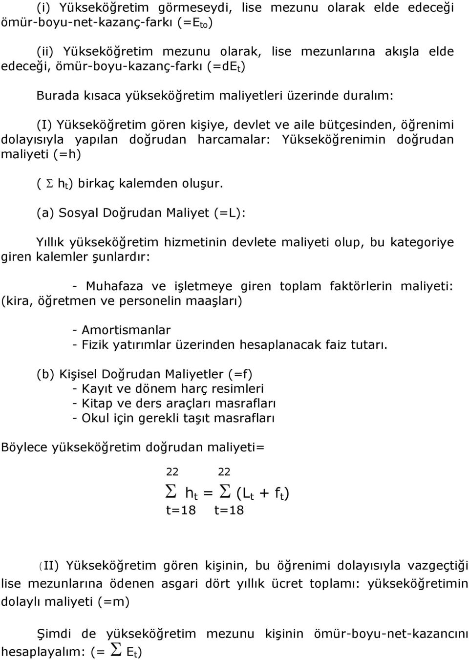 maliyeti (=h) ( Σ h t ) birkaç kalemden oluşur.