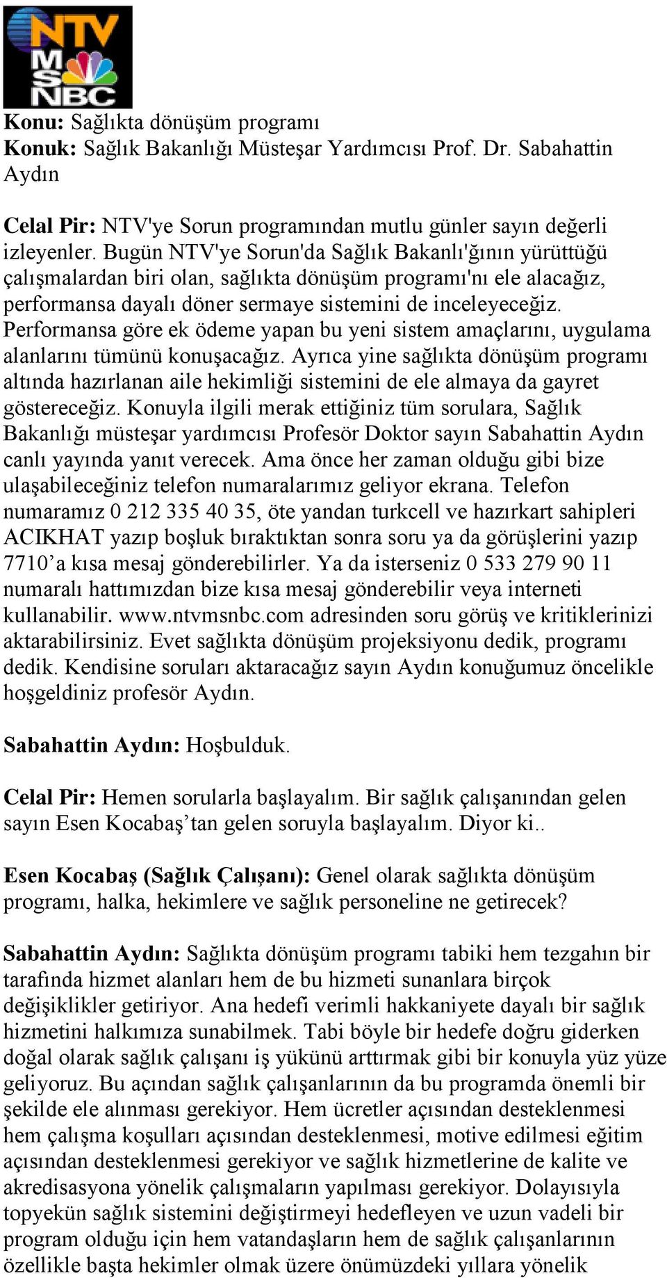 Performansa göre ek ödeme yapan bu yeni sistem amaçlarını, uygulama alanlarını tümünü konuşacağız.