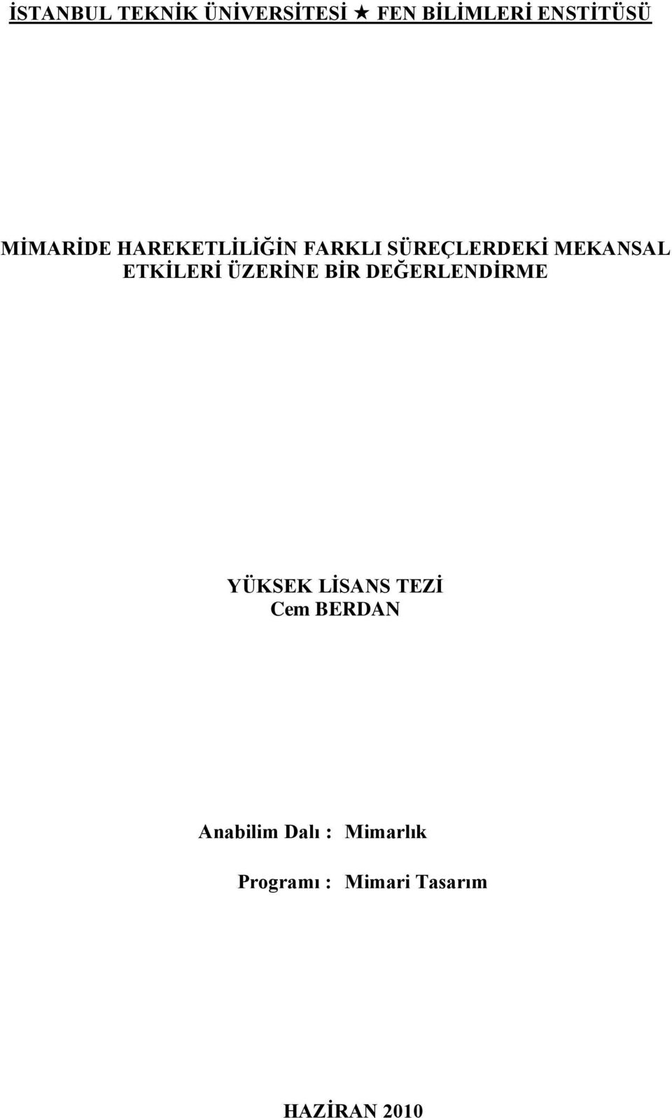 ETKĠLERĠ ÜZERĠNE BĠR DEĞERLENDĠRME YÜKSEK LĠSANS TEZĠ Cem