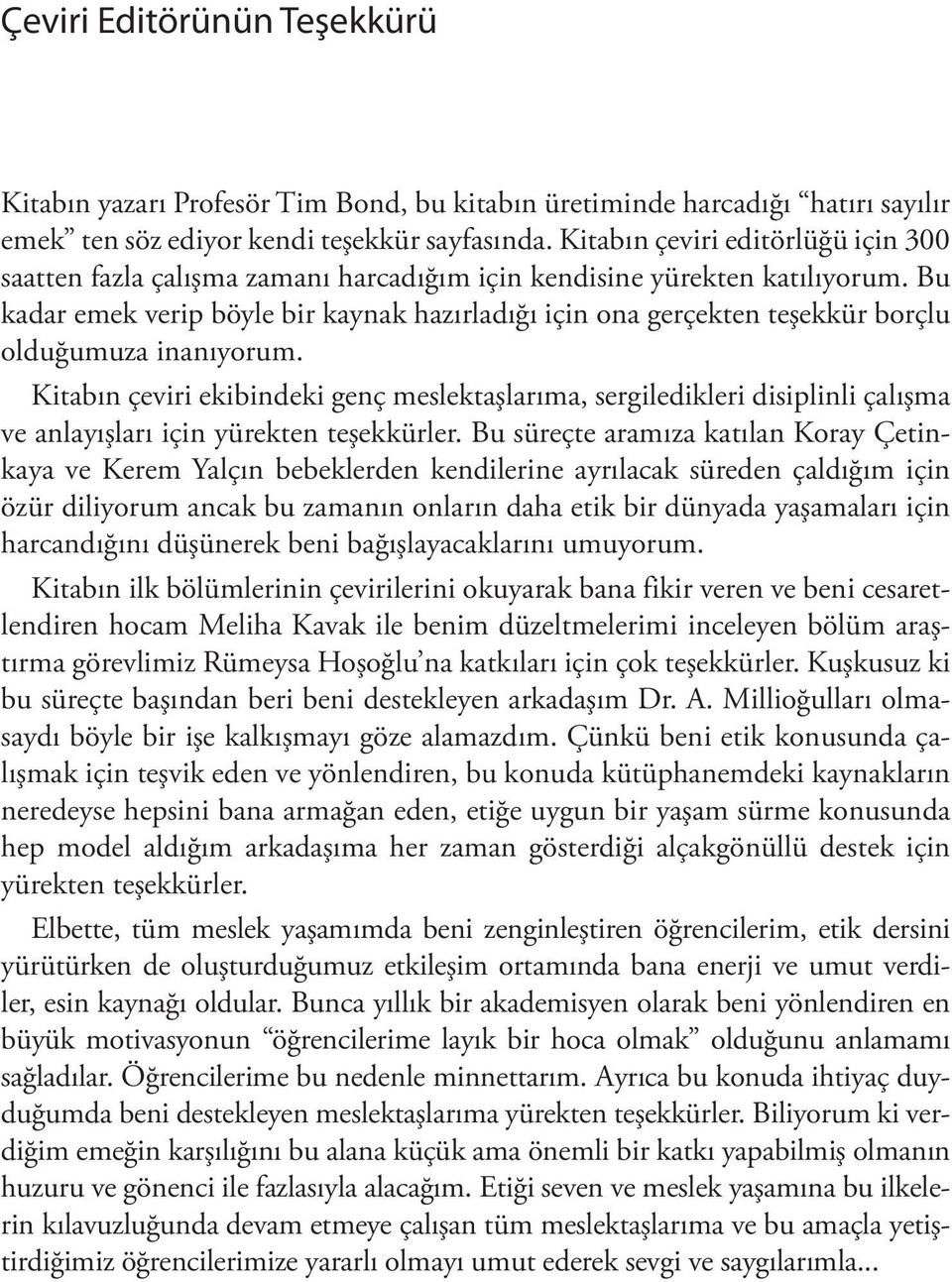 Bu kadar emek verip böyle bir kaynak hazırladığı için ona gerçekten teşekkür borçlu olduğumuza inanıyorum.