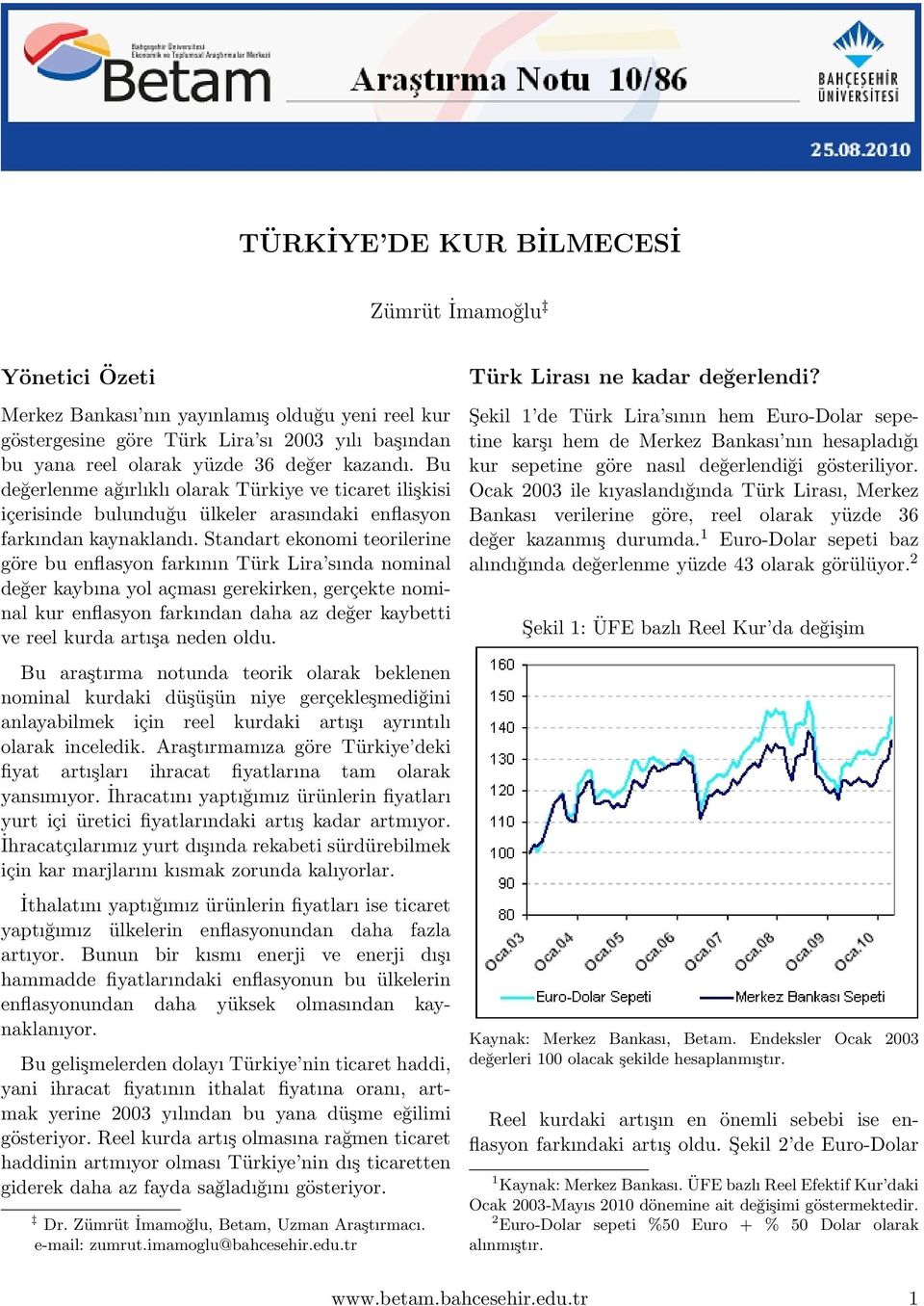 Standart ekonomi teorilerine göre bu enflasyon farkının Türk Lira sında nominal değer kaybına yol açması gerekirken, gerçekte nominal kur enflasyon farkından daha az değer kaybetti ve reel kurda