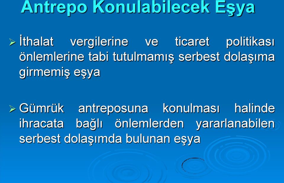 girmemiş eşya Gümrük antreposuna konulması halinde ihracata