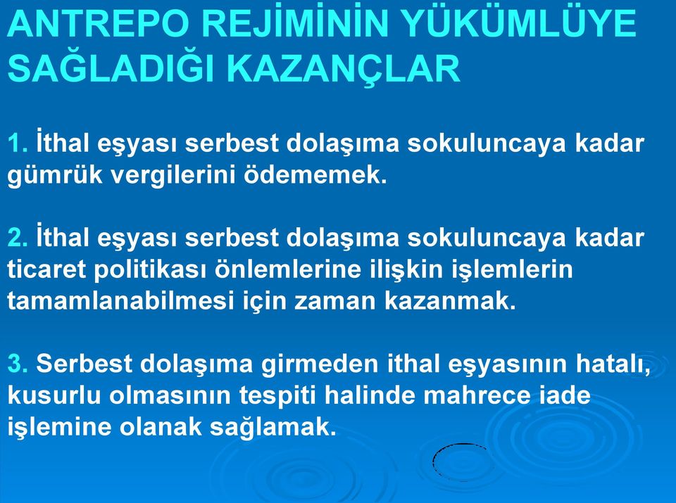 Ġthal eģyası serbest dolaģıma sokuluncaya kadar ticaret politikası önlemlerine iliģkin iģlemlerin