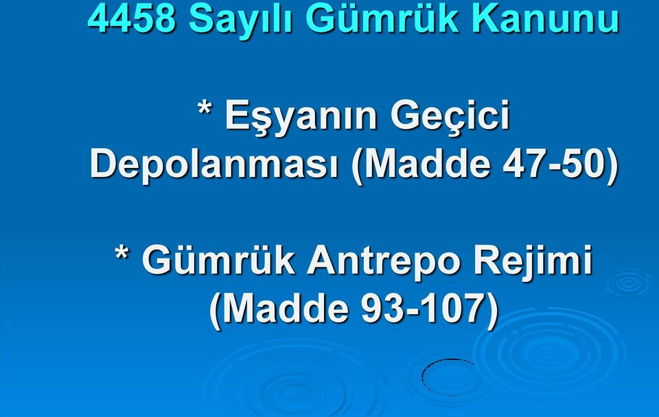 Depolanması (Madde 47-50)