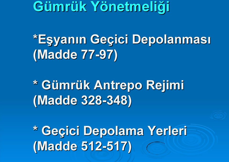 Antrepo Rejimi (Madde 328-348) *