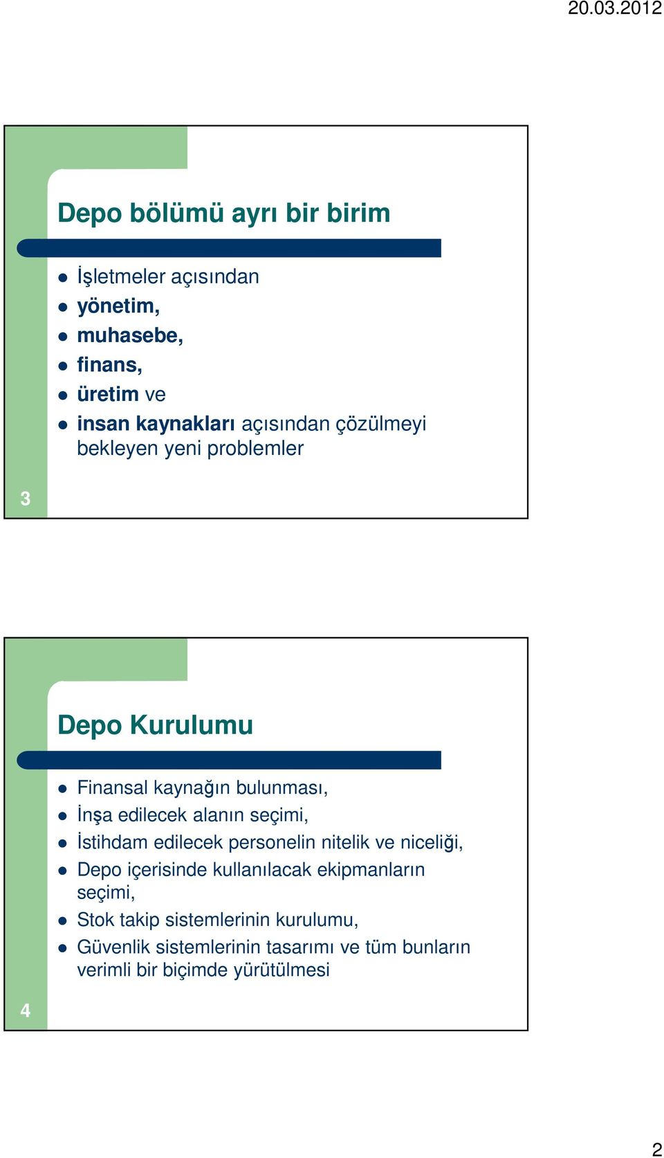 alanın seçimi, İstihdam edilecek personelin nitelik ve niceliği, Depo içerisinde kullanılacak ekipmanların